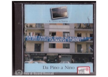 Pino Daniele - Nino D'angelo Il canto di Napoli – Da Pino a Nino - CD,Album - Uscita: 2005