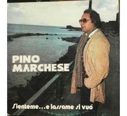 PINO MARCHESE - Sienteme ...e lassame si vuò, Vinile, LP, Album, Stereo, Uscita:	1980