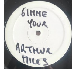 Arthur Miles ‎– Gimme Your? - Disco Promo Raro