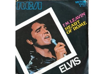 Elvis Presley ‎– I'm Leavin' / Heart Of Rome 1971 - 