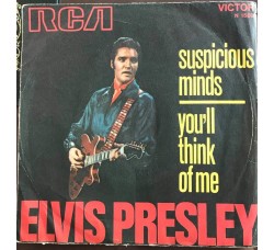 Elvis Presley ‎– Suspicious Minds / You'll Think Of Me – 1972  