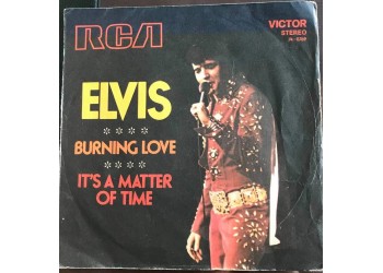Elvis Presley ‎– Burning Love / It's A Matter Of Time – 1972