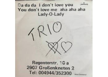 Trio ‎– Da Da Da I Don't Love You You Don't Love Me Aha Aha Aha / Lady-O-Lady Uscita: 1982