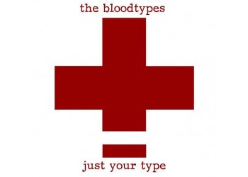 The Bloodtypes ‎– Just Your Type – LP/Vinile + CD 