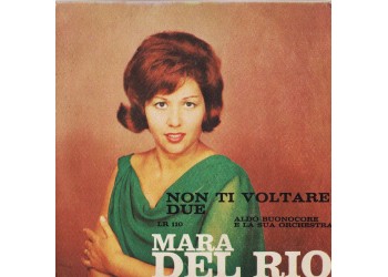 Mara Del Rio ‎– Non Ti Voltare / Due - 45 Giri