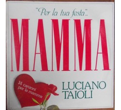 Luciano Taioli  ‎– Per La Tua Festa ... Mamma  - Album, Vinyl, LP    