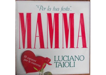 Luciano Taioli  ‎– Per La Tua Festa ... Mamma  - Album, Vinyl, LP    