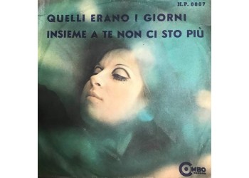 I Combos ‎– Quelli Erano I Giorni / Insieme A Te Non Ci Sto Più - Single 45 giri