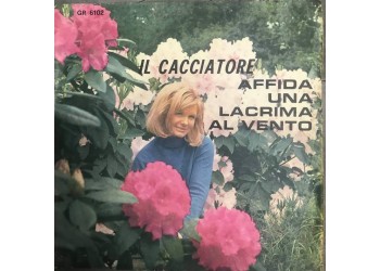 Luciano Secchi b/w Edy Brando ‎– Affida Una Lacrima Al Vento / Il Cacciatore - Single 45 giri