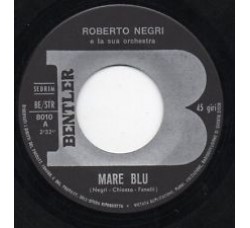 Roberto Negri – Mare Blu - Viva La Notte [45 RPM]