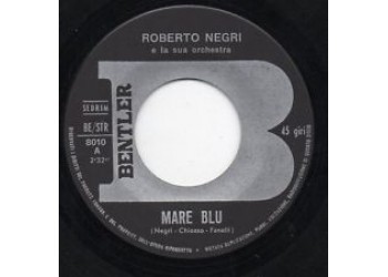 Roberto Negri – Mare Blu - Viva La Notte [45 RPM]