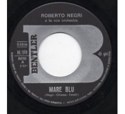 Roberto Negri – Mare Blu - Viva La Notte  [45 RPM]
