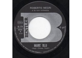 Roberto Negri – Mare Blu - Viva La Notte  [45 RPM]
