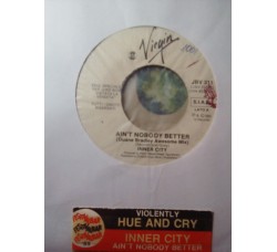 Inner City / Hue & Cry – Ain't Nobody Better (Duane Bradley Awesome Mix) / Violently – Jukebox