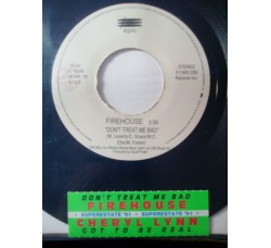 Firehouse (2) / Cheryl Lynn ‎– Don't Treat Me Bad / Got To Be Real - (Single Jukebox)  