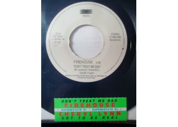 Firehouse (2) / Cheryl Lynn ‎– Don't Treat Me Bad / Got To Be Real - (Single Jukebox)  
