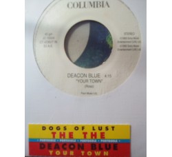 The The, Deacon Blue ‎– Dogs Of Lust / Your Town -Jukebox