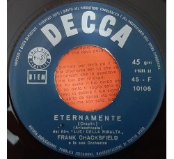 Frank Chacksfield And His Orchestra* ‎– Eternamente (Arlecchinata) / Luci Della Ribalta (Selezione Dal Film) - 45 RPM 