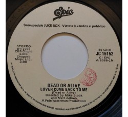 Dead Or Alive / Tony Cicco ‎– Lover Come Back To Me / Lo Specchio – 45 RPM (Jukebox)