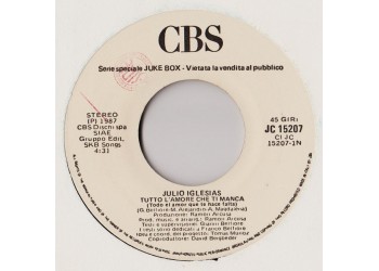 Julio Iglesias ‎– Tutto L'Amore Che Ti Manca (Todo El Amor Que Te Hace Falta)– 45 RPM (Jukebox)