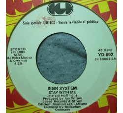 Sign System / Dodi Battaglia ‎– Stay With Me / Più In Alto Che C'È – 45 RPM (Jukebox)
