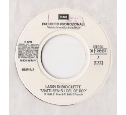 Ladri Di Biciclette / Fiordaliso ‎– Sbatti Ben Su Del Be Bop / Il Mare Più Grosso che c'è – 45 RPM (Jukebox)