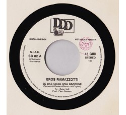 Eros Ramazzotti / Ciao Fellini ‎– Se Bastasse Una Canzone / Dalì – 45 RPM (Jukebox)