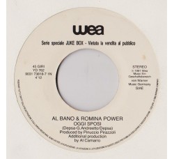 Al Bano & Romina Power / RAF (5) ‎– Oggi Sposi / Oggi Un Dio Non Ho – 45 RPM Jukebox)