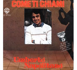 Umberto Napolitano ‎– Come Ti Chiami – 45 RPM