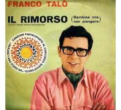 Franco Talò ‎– Il Rimorso (Bambina Mia Non Piangere) – 45 RPM 