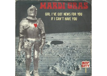 Mardi Gras ‎– Girl I've Got News For You / If I Can't Have You –  Vinyl, 7", 45 RPM, Single - Stampa 1970