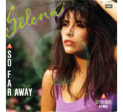 Selena  ‎– So Far Away – 45 RPM 