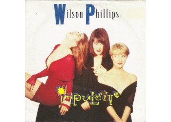 Wilson Phillips ‎– Impulsive – Vinyl, 7", Single, 45 RPM - Stampa 1990