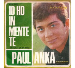 Paul Anka ‎– Sei Più Forte Di Me / Io Ho In Mente Te (You Were On My Mind)– 45 RPM