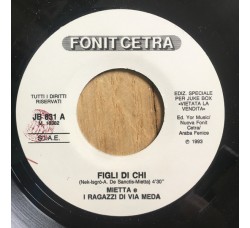 Mietta E I Ragazzi di via Meda / Alessandro Canino ‎– Figli Di Chi / Tu Tu Tu Tu– 45 RPM