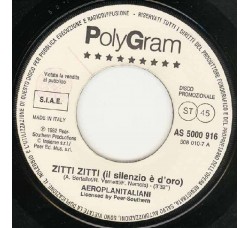 Aeroplanitaliani / Paolo Vallesi ‎– Zitti Zitti (Il Silenzio È D'Oro) / La Forza Della Vita – 45 RPM