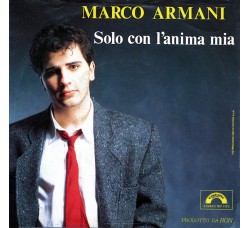 Marco Armani – Solo Con L'Anima Mia – 45 RPM