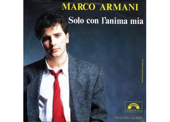Marco Armani – Solo Con L'Anima Mia – 45 RPM