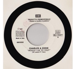 Charles & Eddie / Angelo Branduardi ‎– Would I Lie To You / Forte – Jukebox