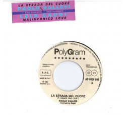 Paolo Vallesi / Lele Gaudì* ‎– La Strada Del Cuore / Malinconico Love – 45 RPM