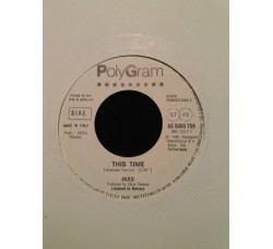 INXS / Olivia Newton-John – This Time / Soul Kiss – 45 RPM