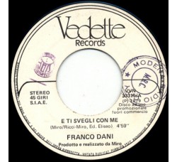 Franco Dani – E Ti Svegli Con Me – 45 RPM