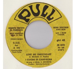 I Cugini Di Campagna / Gianni Meccia ‎– Love Me Sweetheart / Dimmi, Dimmi Chi È? – Jukebox