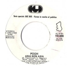 Pooh ‎– Asia Non Asia,  Vinyl, 7", 45 RPM, Jukebox, Uscita:1985