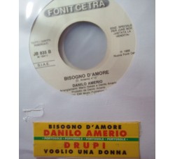 Drupi (2) / Danilo Amerio ‎– Voglio Una Donna / Bisogno D' Amore - 45 RPM (Jukebox)