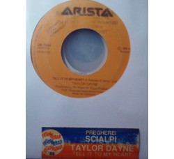 Scialpi e Scarlett* / Taylor Dayne ‎– Pregherei (Let The Day) / Tell It To My Heart - 45 RPM (Jukebox)