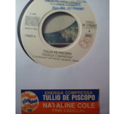 Tullio De Piscopo / Natalie Cole ‎– Energia Compressa / Pink Cadillac – 45 RPM (Jukebox)
