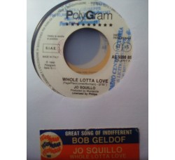 Bob Geldof / Jo Squillo ‎– The Great Song Of Indifference / Whole Lotta Love – 45 RPM (Jukebox)