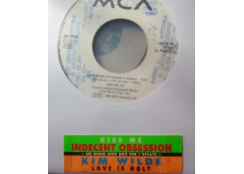 Indecent Obsession / Kim Wilde ‎– Kiss Me / Love Is Holy – 45 RPM (Jukebox)