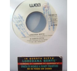 Loredana Berte'* / Grazia Di Michele, Randy Crawford ‎– In Questa Città / Se Io Fossi Un Uomo – 45 RPM (Jukebox)